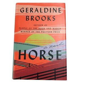 Geraldine Brooks | Horse A Novel Hardcover Fiction Book 2022